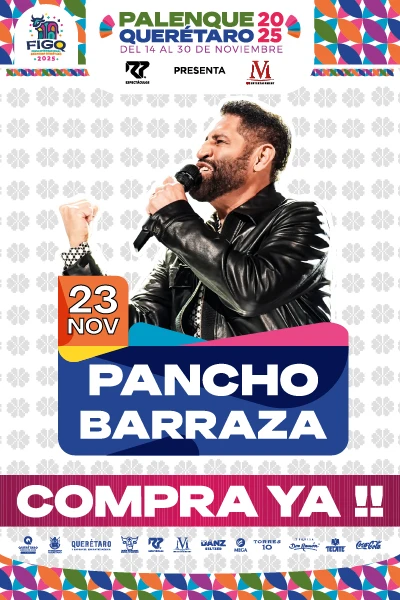 boletos Pancho Barraza Palenque Querétaro 2025